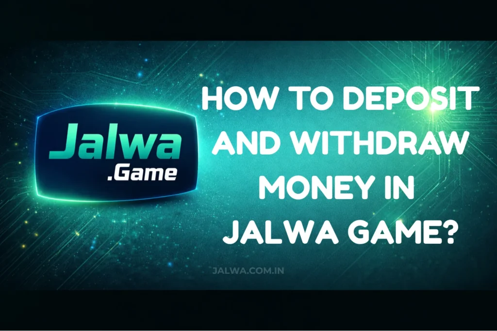 HOW TO DEPOSIT AND WITHDRAW MONEY IN JALWA GAME?
